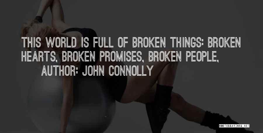 Broken Promises Quotes By John Connolly