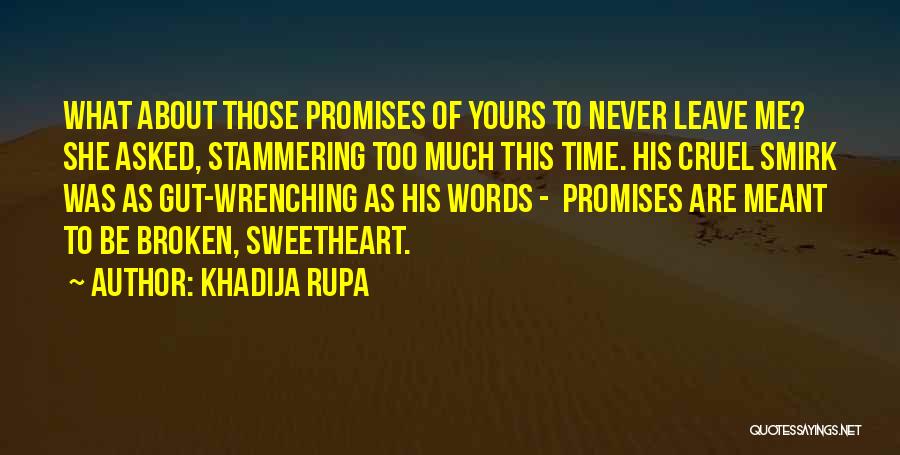 Broken Promises Quotes By Khadija Rupa