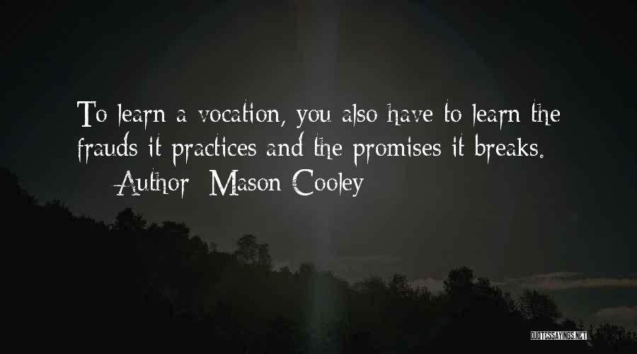 Broken Promises Quotes By Mason Cooley