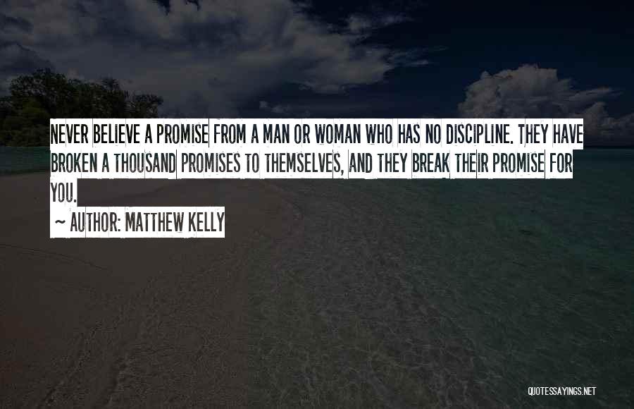 Broken Promises Quotes By Matthew Kelly