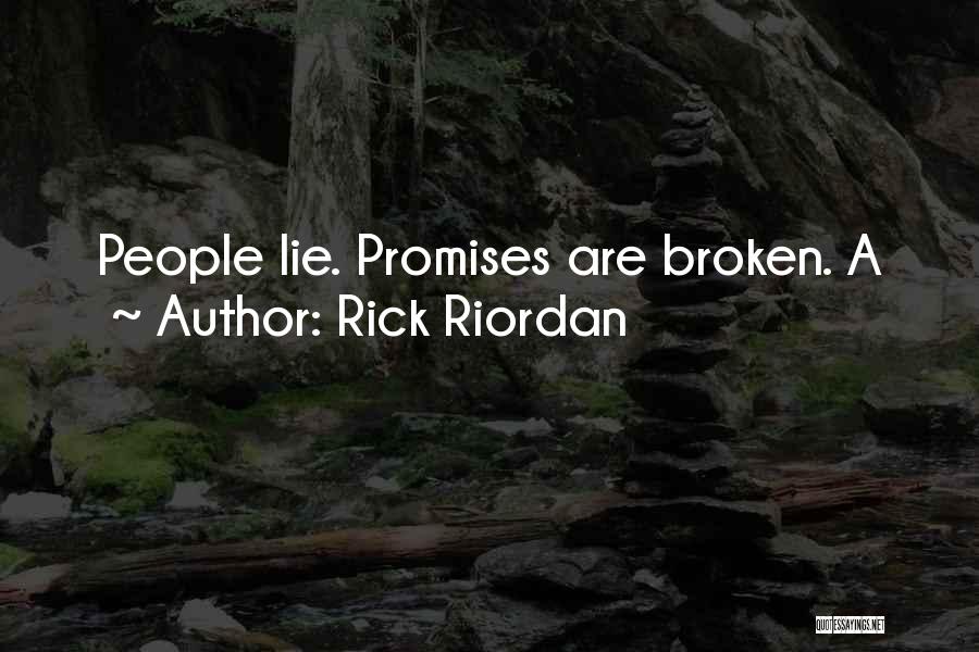 Broken Promises Quotes By Rick Riordan