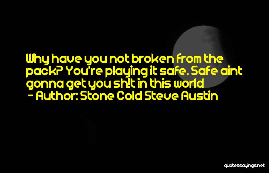 Broken Quotes By Stone Cold Steve Austin