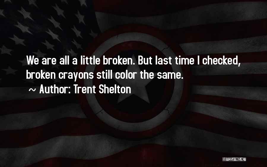 Broken Quotes By Trent Shelton