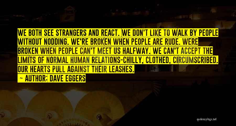 Broken Relations Quotes By Dave Eggers
