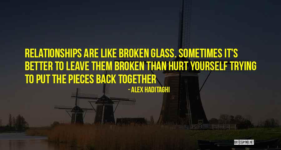 Broken Relationship Quotes By Alex Haditaghi Broken Relationship Quotes By Alex Haditaghi