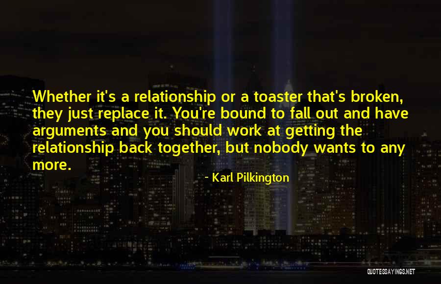 Broken Relationship Quotes By Karl Pilkington Broken Relationship Quotes By Karl Pilkington