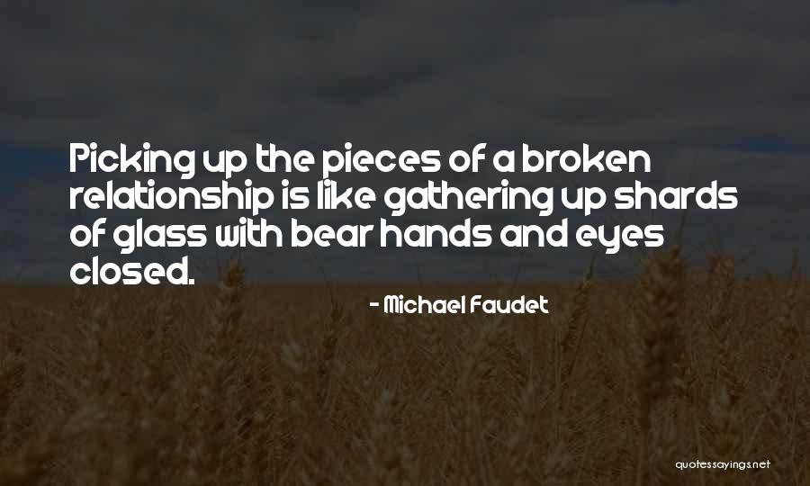 Broken Relationship Quotes By Michael Faudet Broken Relationship Quotes By Michael Faudet