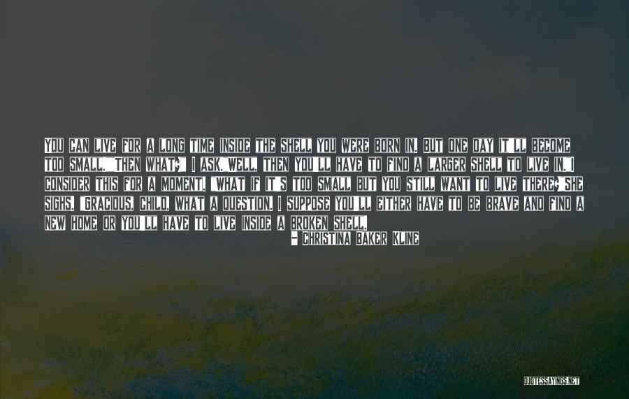 Broken Shell Quotes By Christina Baker Kline Broken Shell Quotes By Christina Baker Kline