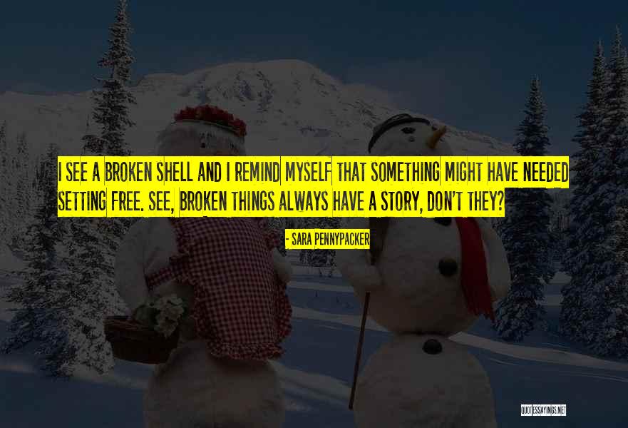 Broken Shell Quotes By Sara Pennypacker Broken Shell Quotes By Sara Pennypacker