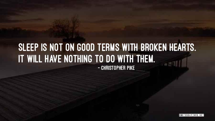 Broken Sleep Quotes By Christopher Pike Broken Sleep Quotes By Christopher Pike