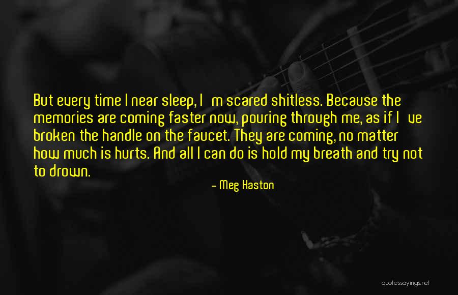 Broken Sleep Quotes By Meg Haston Broken Sleep Quotes By Meg Haston