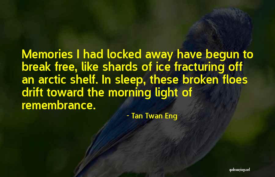 Broken Sleep Quotes By Tan Twan Eng Broken Sleep Quotes By Tan Twan Eng