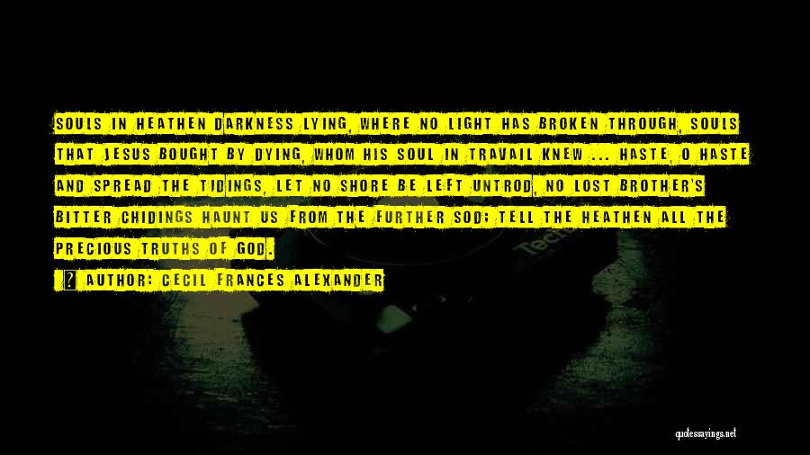 Broken Souls Quotes By Cecil Frances Alexander