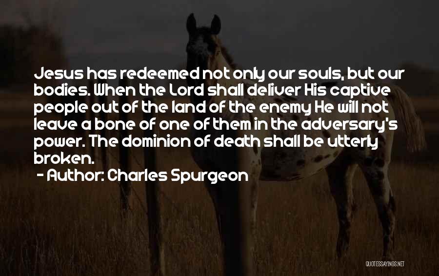 Broken Souls Quotes By Charles Spurgeon