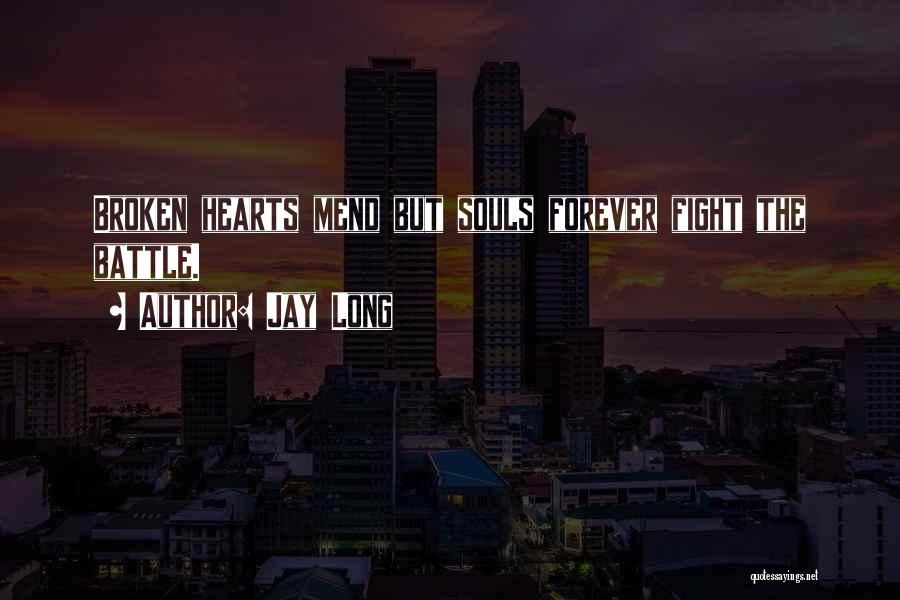 Broken Souls Quotes By Jay Long