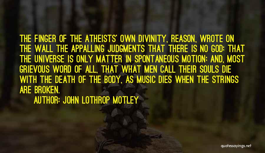 Broken Souls Quotes By John Lothrop Motley