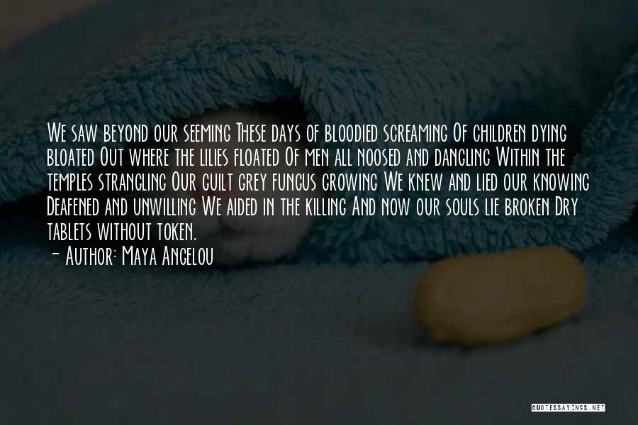 Broken Souls Quotes By Maya Angelou