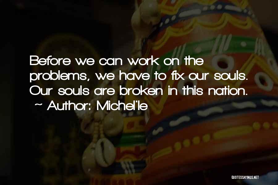 Broken Souls Quotes By Michel'le