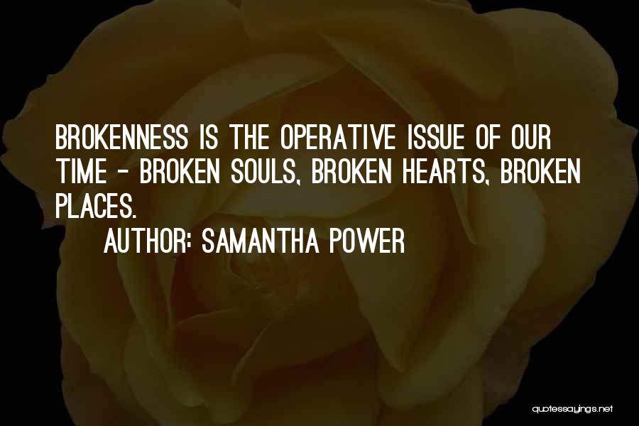 Broken Souls Quotes By Samantha Power