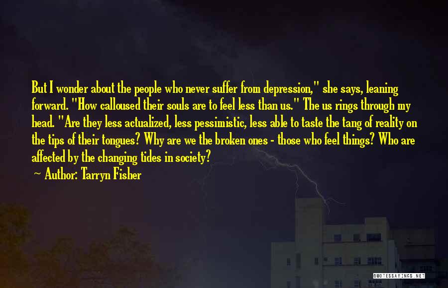 Broken Souls Quotes By Tarryn Fisher