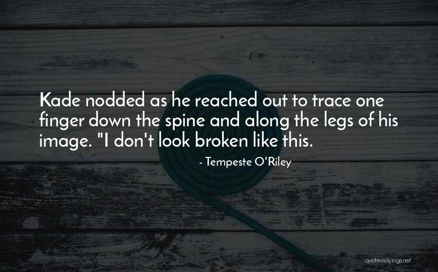 Broken Spine Quotes By Tempeste O'Riley