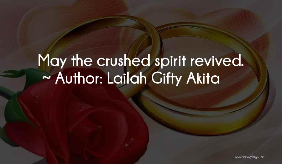Broken Spirit Quotes By Lailah Gifty Akita