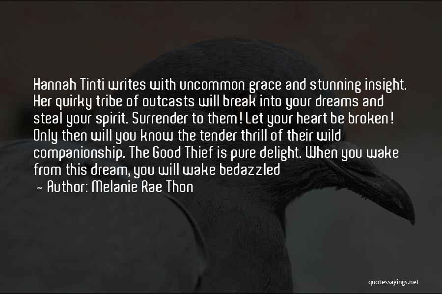 Broken Spirit Quotes By Melanie Rae Thon