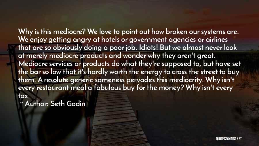 Broken Systems Quotes By Seth Godin