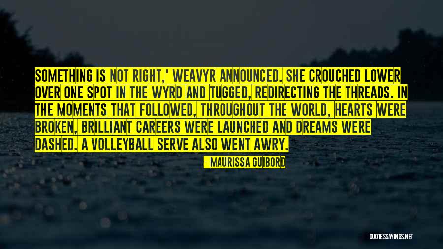 Broken Threads Quotes By Maurissa Guibord Broken Threads Quotes By Maurissa Guibord
