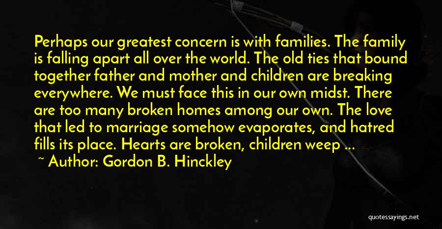 Broken Ties Quotes By Gordon B. Hinckley