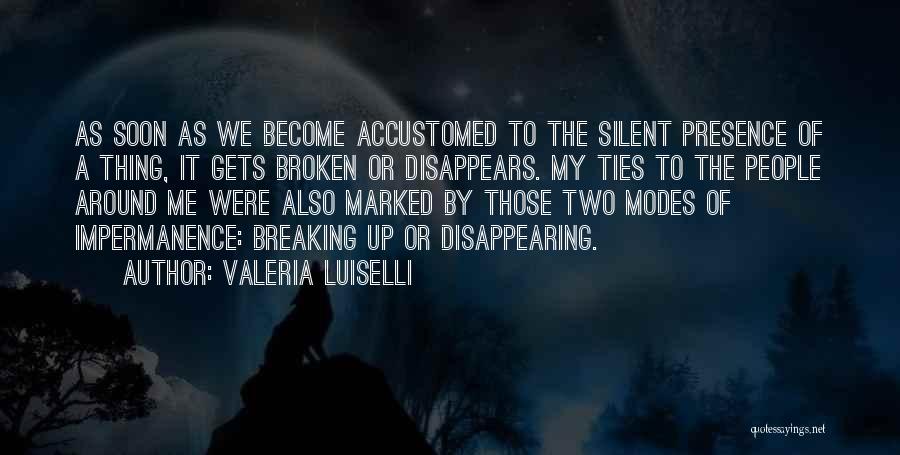 Broken Ties Quotes By Valeria Luiselli
