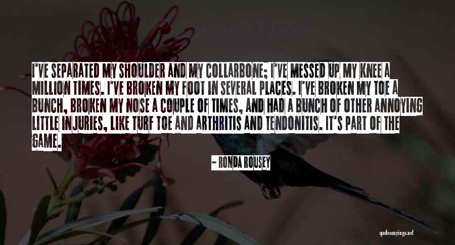 Broken Toe Quotes By Ronda Rousey Broken Toe Quotes By Ronda Rousey
