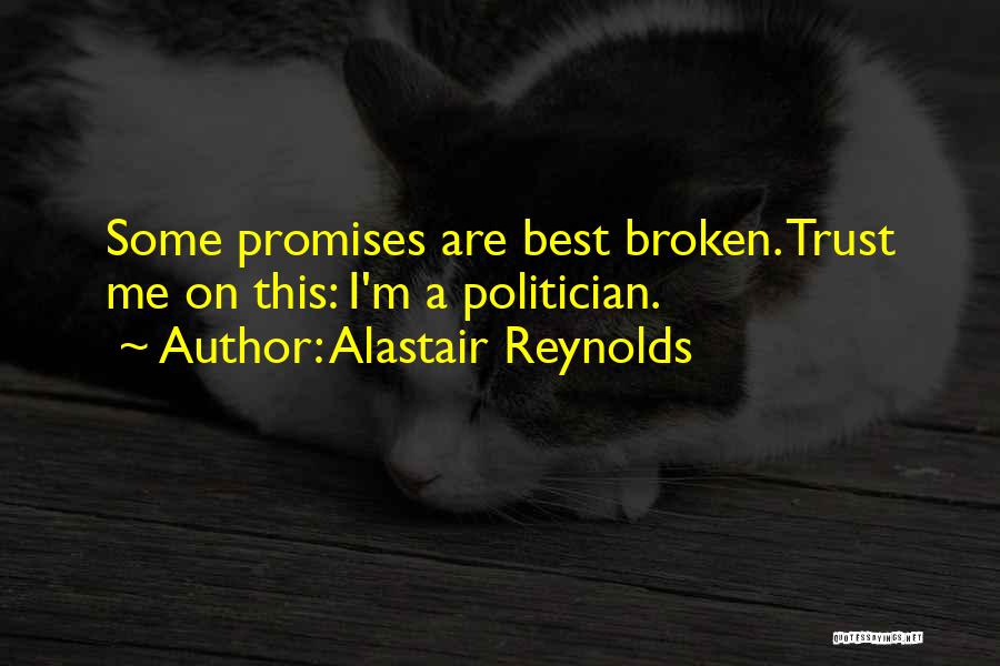 Broken Trust And Promises Quotes By Alastair Reynolds