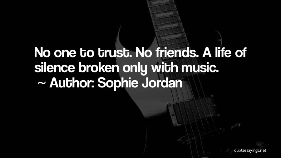 Broken Trust In Friends Quotes By Sophie Jordan