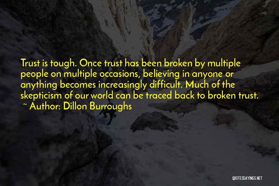 Broken Trust Quotes By Dillon Burroughs