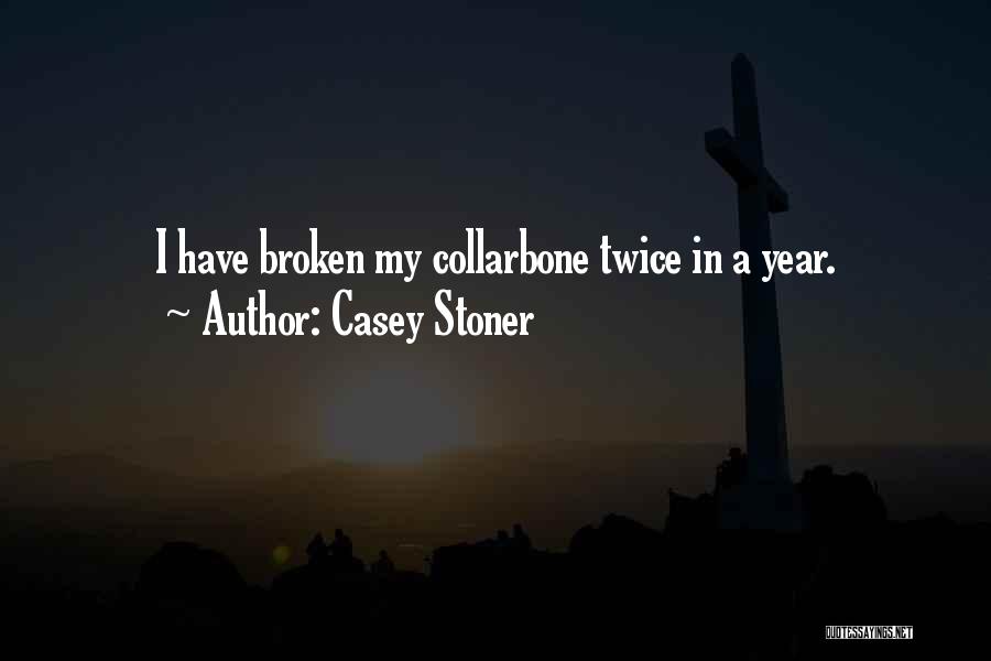 Broken Twice Quotes By Casey Stoner