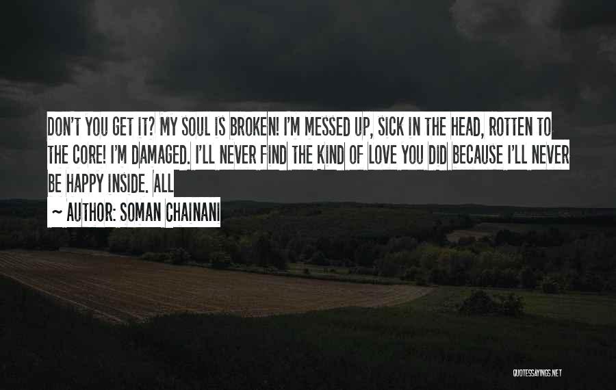 Broken Up But Happy Quotes By Soman Chainani