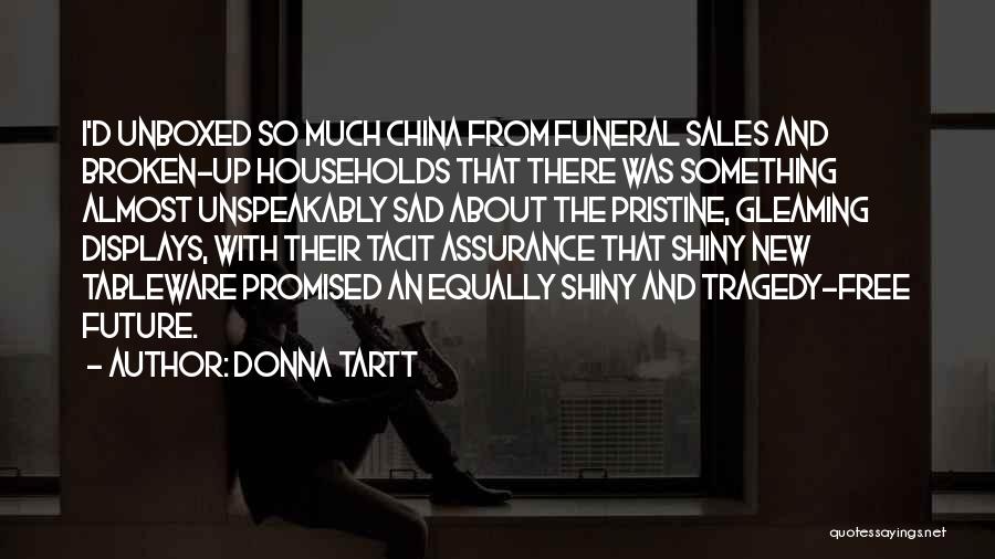 Broken Up Sad Quotes By Donna Tartt