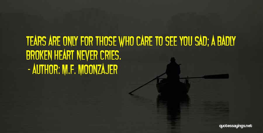Broken Up Sad Quotes By M.F. Moonzajer