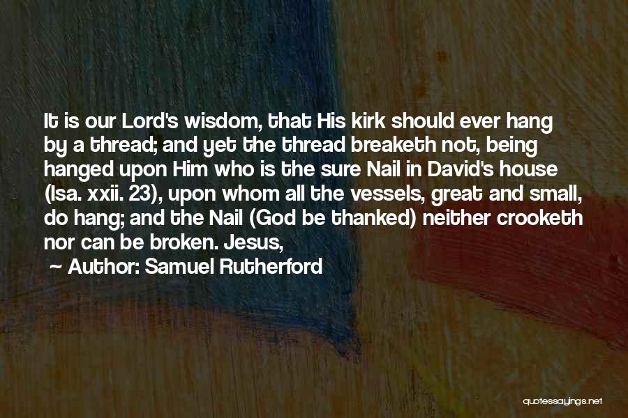 Broken Vessels Quotes By Samuel Rutherford