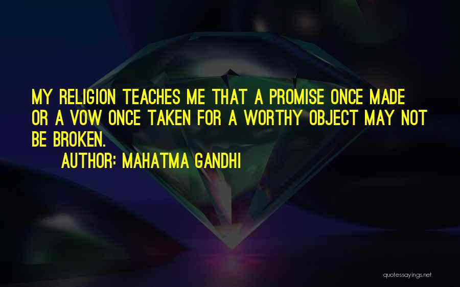 Broken Vow Quotes By Mahatma Gandhi