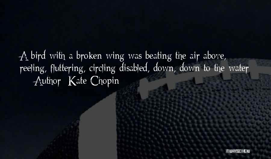 Broken Wing Quotes By Kate Chopin