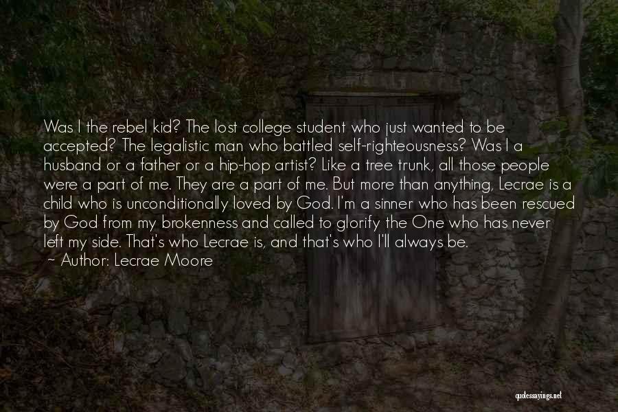 Brokenness And God Quotes By Lecrae Moore