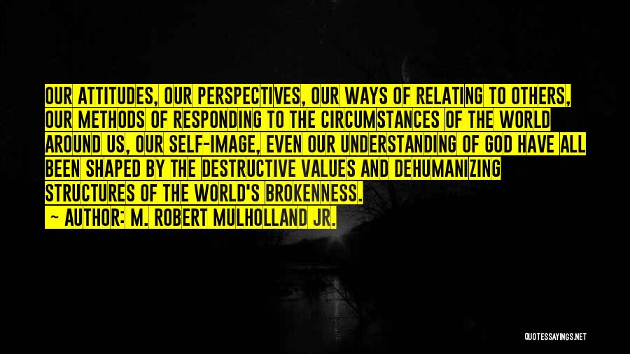 Brokenness And God Quotes By M. Robert Mulholland Jr.