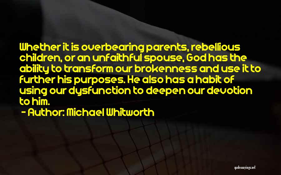 Brokenness And God Quotes By Michael Whitworth