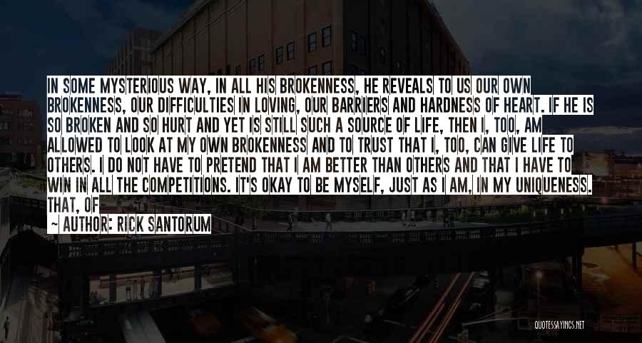 Brokenness And God Quotes By Rick Santorum