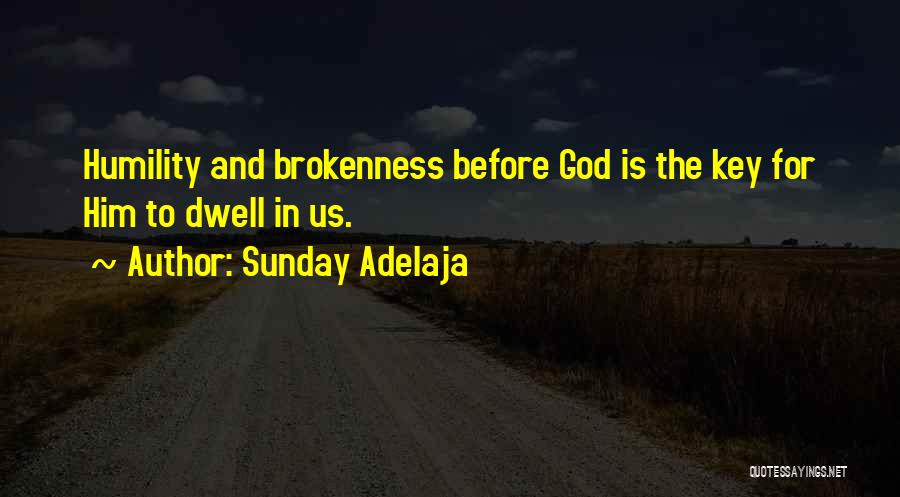 Brokenness And God Quotes By Sunday Adelaja