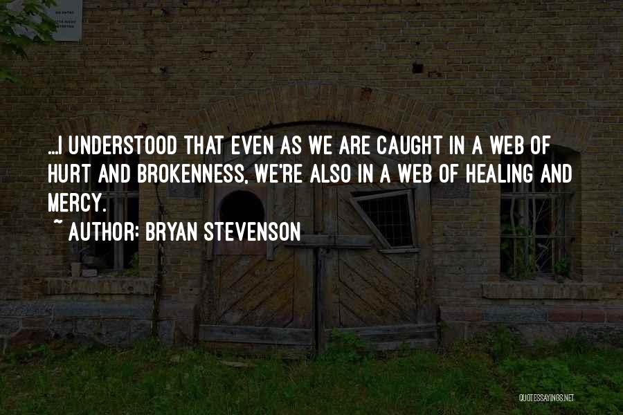 Brokenness Quotes By Bryan Stevenson