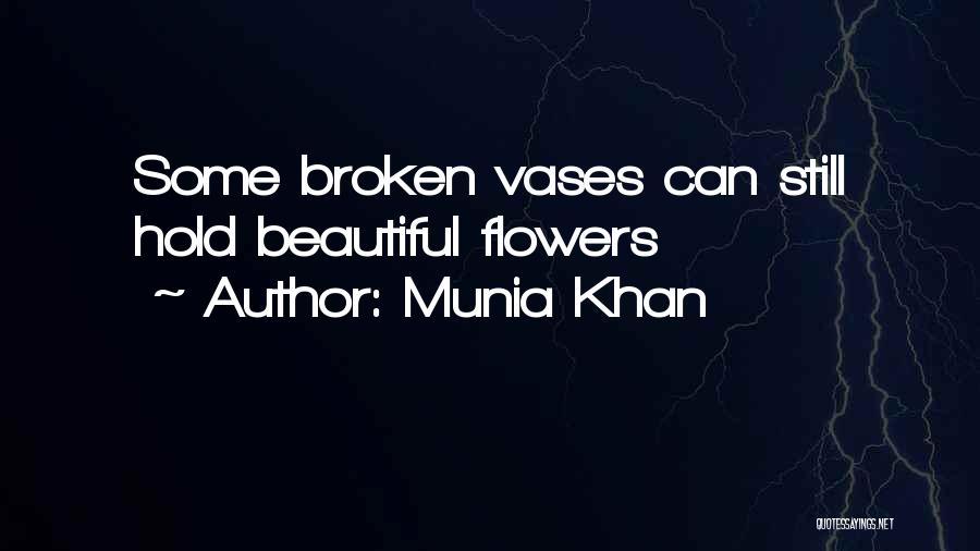 Brokenness Quotes By Munia Khan