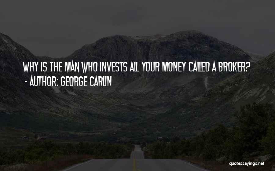Broker Off Quotes By George Carlin